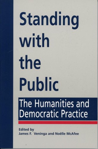 Stock image for Standing with the Public: The Humanities and Democratic Practice for sale by ThriftBooks-Atlanta