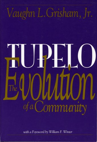 Stock image for Tupelo: The Evolution of a Community for sale by Shadetree Rare Books