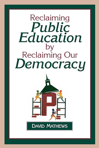 Stock image for Reclaiming Public Education by Reclaiming Our Democracy for sale by SecondSale