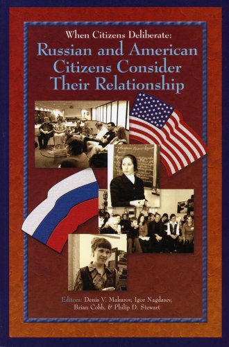 Stock image for When Citizens Deliberate: Russian and American Citizens Consider Their Relationship for sale by Wonder Book