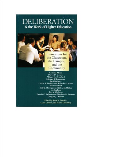 Stock image for Deliberation & the Work of Higher Education: Innovations for the Classroom, the Campus, and the Community for sale by HPB-Red