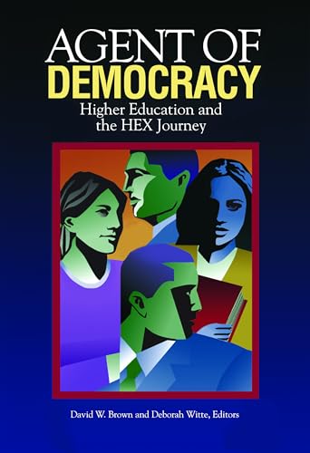 9780923993276: Agent of Democracy: Higher Education and the Hex Journey