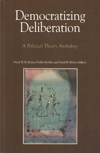 Beispielbild fr Democratizing Deliberation: A Political Theory Anthology zum Verkauf von Open Books