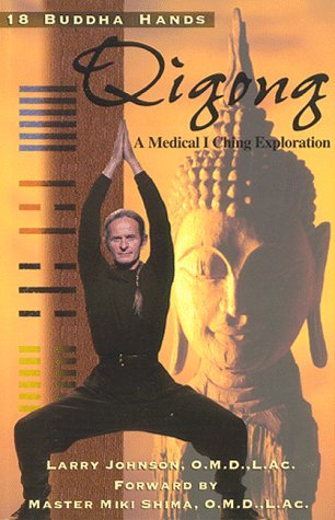 Imagen de archivo de 18 Buddha Hands Qigong: A Medical I Ching Exploration a la venta por ThriftBooks-Atlanta