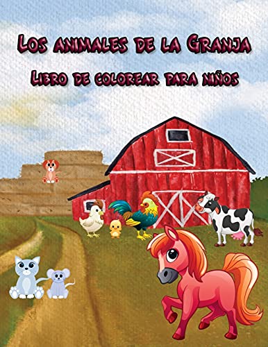 Imagen de archivo de Los animales de la Granja Libro de colorear para nios: 50 pginas grandes para nios y nias para mejorar sus habilidades de dibujo, edades de 2 a 8, a la venta por Buchpark