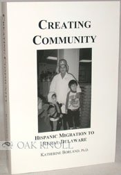 Beispielbild fr Creating Community : Hispanic Migration to Rural Delaware zum Verkauf von Better World Books