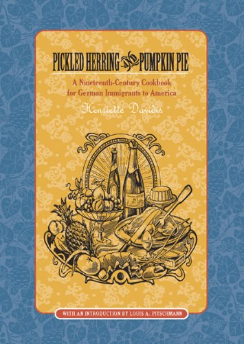 9780924119057: Pickled Herring and Pumpkin Pie: A Nineteenth-Century Cookbook for German Immigrants to America