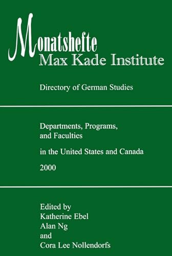 Stock image for Monatshefte Max Kade Institute Directory of German Studies: Departments Programs and Faculties in the United States and Canada, 2000 for sale by Revaluation Books