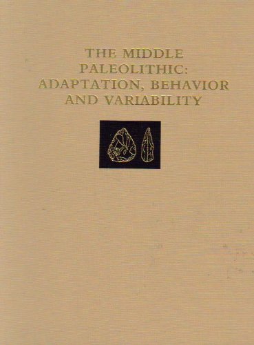 Imagen de archivo de University Museum Monograph 78 -- The Middle Paleolithic: Adaptation, Behavior, and Variability a la venta por Muddy Turtle Books