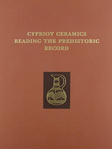 Stock image for CYPRIOT CERAMICS: Reading the Prehistoric Record for sale by Ancient World Books