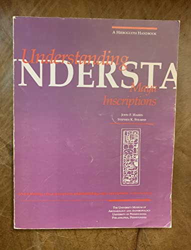 Imagen de archivo de Understanding Maya Inscriptions : A Hieroglyph Handbook a la venta por Better World Books