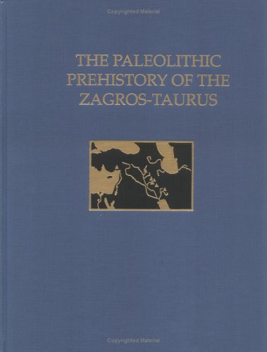 Imagen de archivo de Paleolithic Prehistory of the Zagros-Taurus. (University Museum Symposium Series, Volume V) a la venta por Powell's Bookstores Chicago, ABAA