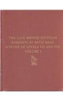 Stock image for The Late Bronze Egyptian Garrison at Beth Shan: A Study of Levels VII and VIII (University Museum Monograph) for sale by Midtown Scholar Bookstore