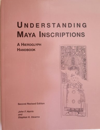 9780924171413: Understanding Maya Inscriptions: A Hieroglyph Handbook