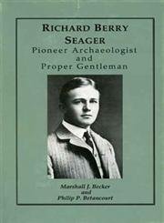 9780924171475: Richard Berry Seager: Archaeologist and Proper Gentleman