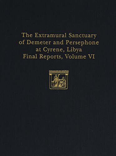 9780924171482: The Extramural Sanctuary of Demeter and Persephone at Cyrene, Libya, Final Reports, Volume VI: Part I: The Coins; Part II: Attic Pottery