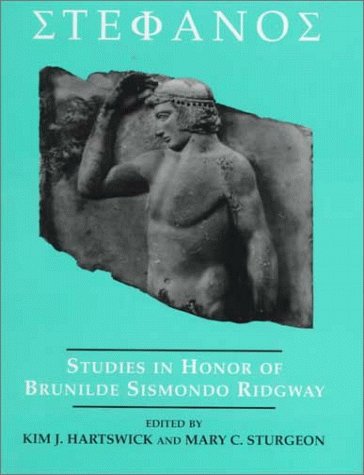 Stephanos: Studies in Honor of Brunilde Sismondo Ridgway - eds. Kim J. Hartswick & Mary C. Sturgeon