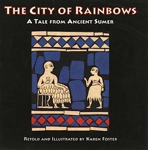 Stock image for City of Rainbows: A Tale from Ancient Sumer for sale by ISD LLC