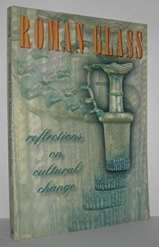 Stock image for Roman Glass: Reflections on Cultural Change. for sale by Powell's Bookstores Chicago, ABAA