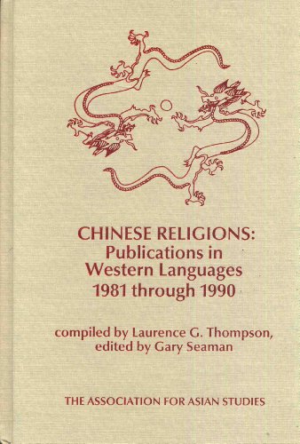 Imagen de archivo de Chinese Religions: Publications in Western Languages 1981 Through 1990 (MONOGRAPHS OF THE ASSOCIATION FOR ASIAN STUDIES) a la venta por BooksElleven