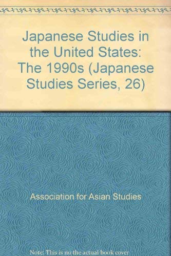 Stock image for Japanese Studies in the United States: The 1990s (Japanese Studies Series, 26) for sale by HPB-Diamond