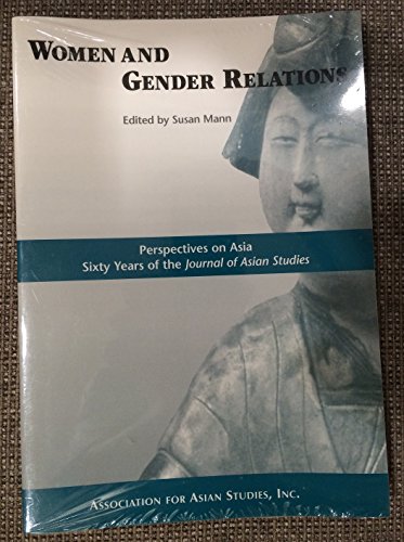 Beispielbild fr Women And Gender Relations Perspectives on Asia Sixty Years of the Journal of Asian Studies zum Verkauf von COLLINS BOOKS