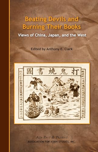 9780924304606: Beating Devils and Burning Their Books – Views of China, Japan, and the West (Asia Past & Present)