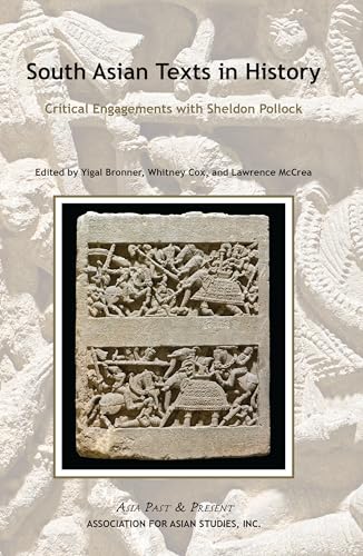 Beispielbild fr South Asian Texts in History Critical Engagements with Sheldon Pollock Asia Past Present zum Verkauf von PBShop.store US