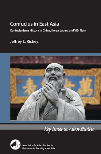 Stock image for Confucius in East Asia: Confucianism's History in China, Korea, Japan, and Viet Nam for sale by HPB-Ruby