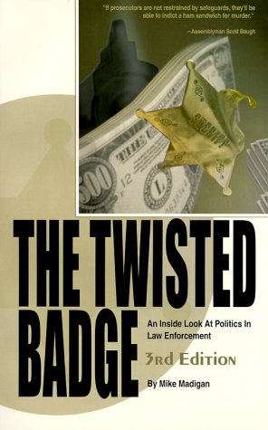 Stock image for The Twisted Badge: An Inside Look at Politics in Law Enforcement for sale by ThriftBooks-Dallas