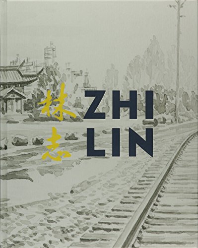 Stock image for Zhi Lin : In Search of the Lost History of Chinese Migrants and the Transcontinental Railroads for sale by Better World Books: West