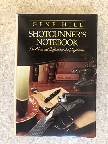 Imagen de archivo de Shotgunner's Notebook: The Advice and Reflections of a Wingshooter a la venta por HPB-Diamond
