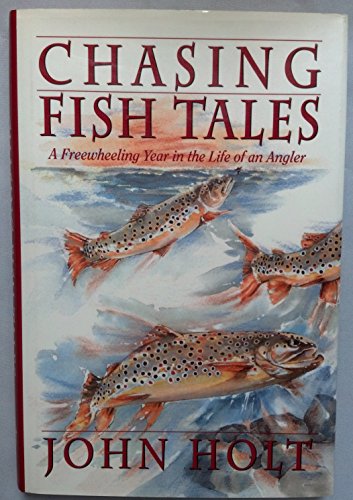 Imagen de archivo de Chasing Fish Tales: A Freewheeling Year in the Life of an Angler a la venta por Court Street Books/TVP Properties, Inc.