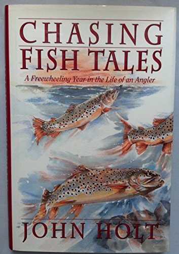 Stock image for Chasing Fish Tales: A Freewheeling Year in the Life of an Angler for sale by Court Street Books/TVP Properties, Inc.