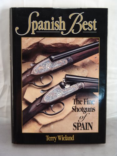 Stock image for Spanish Best: The Fine Shotguns of Spain for sale by HPB-Diamond