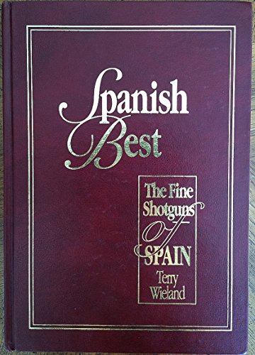 Imagen de archivo de Spanish Best, the Fine Shotguns of Spain a la venta por Mispah books