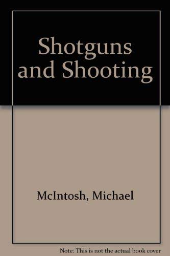 Shotguns and Shooting (9780924357497) by McIntosh, Michael