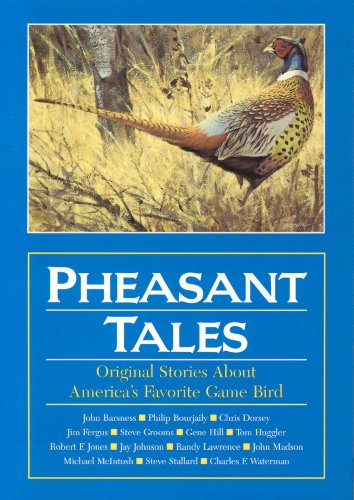 Stock image for Pheasant Tales: Original Stories About America's Favorite Game Bird for sale by Revaluation Books
