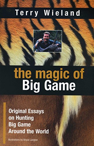 Beispielbild fr The Magic of Big Game: Original Essays on Big Game Hunting Around the World zum Verkauf von St Vincent de Paul of Lane County