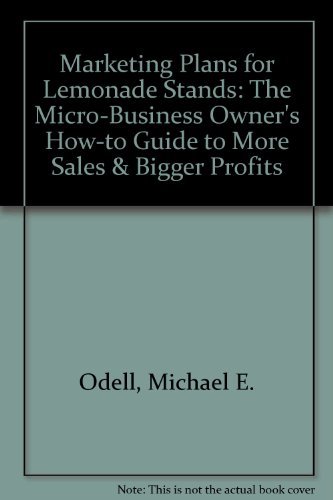 Beispielbild fr Marketing Plans for Lemonade Stands: The Micro-Business Owner's How-to Guide to More Sales & Bigger Profits zum Verkauf von HPB Inc.