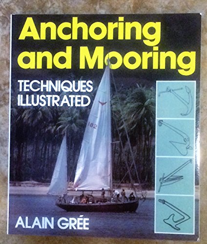 Beispielbild fr Anchoring and Mooring Techniques Illustrated zum Verkauf von SecondSale