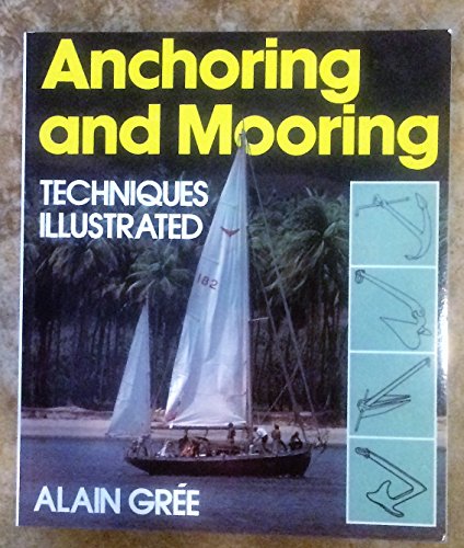 Stock image for Anchoring and Mooring Techniques Illustrated for sale by SecondSale