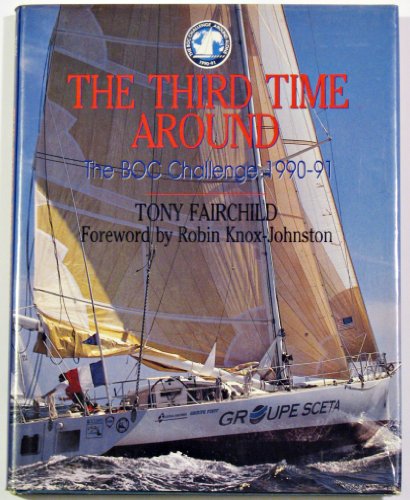 Beispielbild fr The Third Time Around: The Boc Challenge, 1990-91 zum Verkauf von Wonder Book