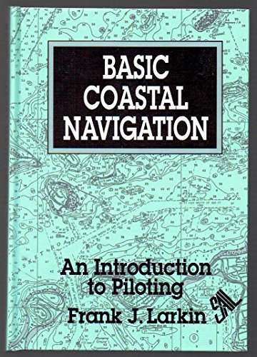 Beispielbild fr Basic Coastal Navigation: An Introduction to Piloting zum Verkauf von Wonder Book