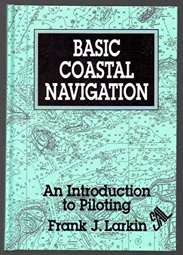 Imagen de archivo de Basic Coastal Navigation: An Introduction to Piloting a la venta por Wonder Book