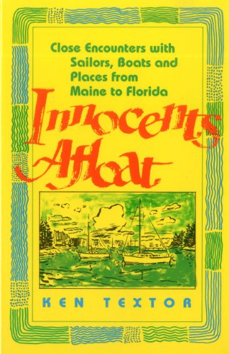 Beispielbild fr Innocents Afloat: Close Encounters with Sailors, Boats and Places from Maine to Florida (Seafarer Books) zum Verkauf von Wonder Book