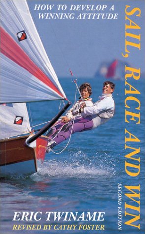 Stock image for Sail, Race and Win: How to Develop a Winning Attitude for sale by Ergodebooks