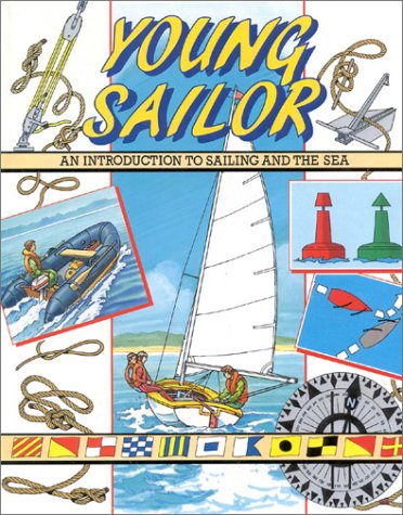 9780924486616: Young Sailor: An Introduction to Sailing and the Sea