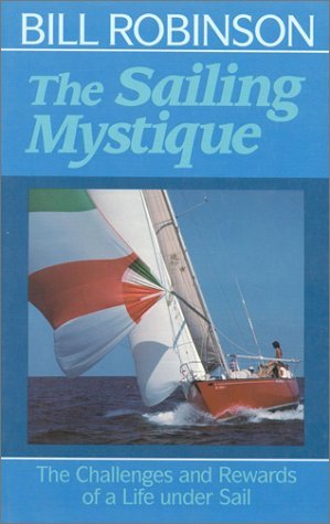Stock image for The Sailing Mystique: The Challenges and Rewards of a Life under Sail (Seafarer Books) for sale by SecondSale
