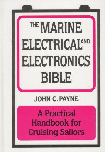 Beispielbild fr The Marine Electrical and Electronics Bible zum Verkauf von Once Upon A Time Books